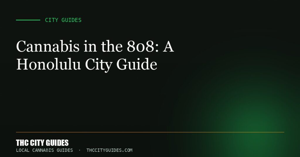 Cannabis in the 808: A Honolulu City Guide